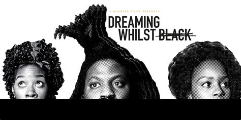 Dreaming Whilst Black (TV Mini Series 2018– ) .